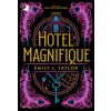 Hotel Magnifique. Ediz. italiana (Emily J. Taylor)(Pevná) Hotel Magnifique. Ediz. italiana (Emily J. Taylor)(Pevná)