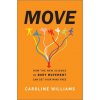 Move: How the New Science of Body Movement Can Set Your Mind Free (Pevná) Move: How the New Science of Body Movement Can Set Your Mind Free (Pevná)