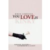 When Someone You Love Is Kinky (Dossie Easton,Catherine A. Liszt)(Brožovaná) When Someone You Love Is Kinky (Dossie Easton,Catherine A. Liszt)(Brožovaná)