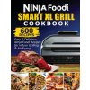 Ninja Foodi Smart XL Grill Cookbook Ninja Foodi Smart XL Grill Cookbook