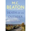 Death of an Outsider (M C Beaton)(Brožovaná) Death of an Outsider (M C Beaton)(Brožovaná)