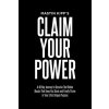 Claim Your Power: A 40-Day Journey to Dissolve the Hidden Trauma Thats Kept You Stuck and Finally Thrive in Your Lifes Unique Purpose Kipp MastinPaperback