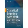 Statistical Learning with Math and Python (Brožovaná) Statistical Learning with Math and Python (Brožovaná)