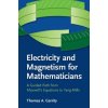 Electricity and Magnetism for Mathematicians (Thomas A. Garrity)(Brožovaná) Electricity and Magnetism for Mathematicians (Thomas A. Garrity)(Brožovaná)