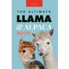 Llamas & Alpacas The Ultimate Llama & Alpaca Book (Jenny Kellett)(Brožovaná) Llamas & Alpacas The Ultimate Llama & Alpaca Book (Jenny Kellett)(Brožovaná)