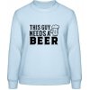 AWDis Sweat Mikina - Nápis - Tento chlap potrebuje Pivo - Nebeská modrá - XXL - Dámske AWDis Sweat Mikina - Nápis - Tento chlap potrebuje Pivo - Nebeská modrá - XXL - Dámske