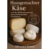 HAUSGEMACHTER KÄSE HAUSGEMACHTER KÄSE