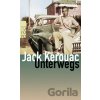 Unterwegs - Jack Kerouac Unterwegs - Jack Kerouac