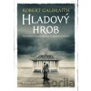 Hladový hrob - Robert Galbraith Hladový hrob - Robert Galbraith