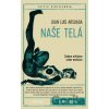 Naše telá - Juan Luis Arsuaga Naše telá - Juan Luis Arsuaga