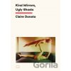 Kind Mirrors, Ugly Ghosts - Claire Donato Kind Mirrors, Ugly Ghosts - Claire Donato