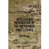 ATP 2-01.3 Intelligence Preparation of the Battlefield / Battlespace: November 2014 (Headquarters Department of The Army)(Brožovaná) ATP 2-01.3 Intelligence Preparation of the Battlefield / Battlespace: November 2014 (Headquarters Department of The Army)(Brožovaná)