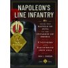 Napoleon's Line Infantry - From the Battle of Jena to the Invasion of Iberia Napoleon's Line Infantry - From the Battle of Jena to the Invasion of Iberia