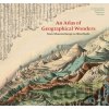 An Atlas of Geographical Wonders - Gilles Palsky, Jean-Marc Besse, Philippe Grand, Jean-Christophe Bailly An Atlas of Geographical Wonders - Gilles Palsky, Jean-Marc Besse, Philippe Grand, Jean-Christophe Bailly