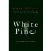 White Pine: Poems and Prose Poems White Pine: Poems and Prose Poems