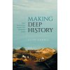 Making Deep History Making Deep History