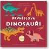 První slova Dinosauři První slova Dinosauři