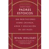 DIARIO PARA PADRES ESTOICOS (HOLIDAY,RYAN)(Pevná) DIARIO PARA PADRES ESTOICOS (HOLIDAY,RYAN)(Pevná)