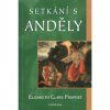 Setkání s anděly - Elizabeth Clare Prophet Setkání s anděly - Elizabeth Clare Prophet