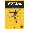 Futsal - The Science of Strength and Conditioning (Fabio Yuzo Nakamura,Felipe Nunes Rabelo,Harrison Fabricio Muzzy Rodrigues)(Brožovaná) Futsal - The Science of Strength and Conditioning (Fabio Yuzo Nakamura,Felipe Nunes Rabelo,Harrison Fabricio Muzzy Rodrigues)(Brožovaná)