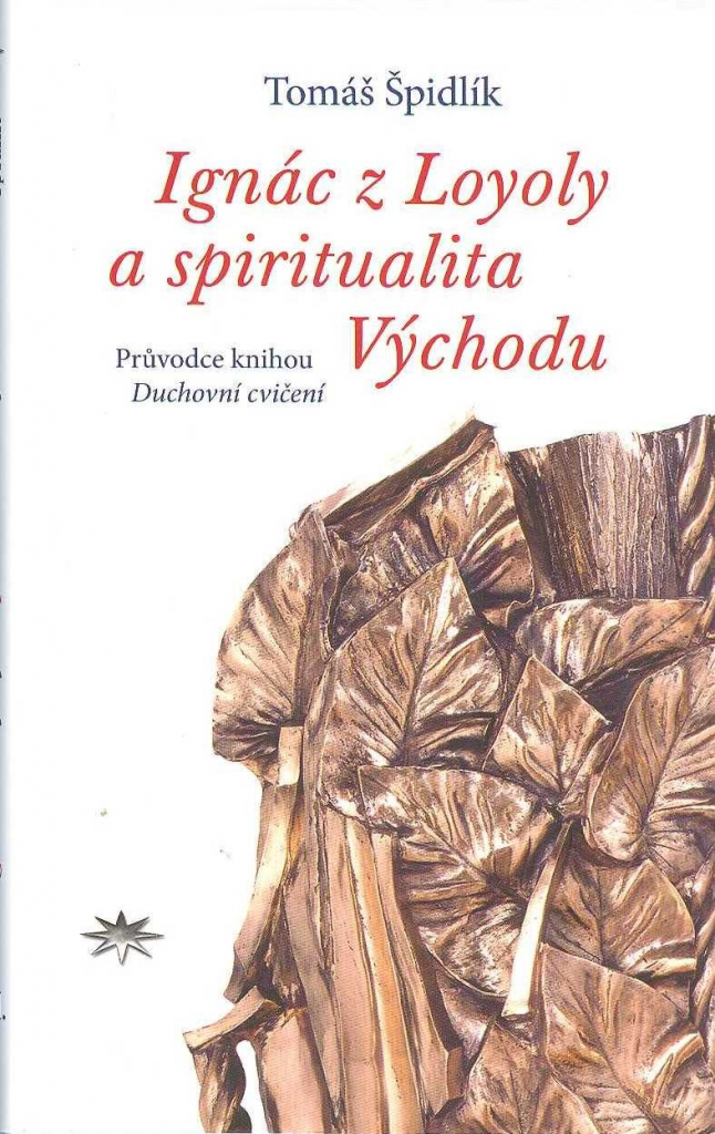 Ignác z Loyoly a spiritualita Východu - Tomáš Špidlík