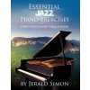 Essential Jazz Piano Exercises Every Piano Player Should Know Essential Jazz Piano Exercises Every Piano Player Should Know