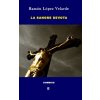 La sangre devota (RAMON LOPEZ VELARDE)(Kniha) La sangre devota (RAMON LOPEZ VELARDE)(Kniha)