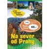 Na sever od Prahy Ottův turistický průvodce - autor neuvedený Na sever od Prahy Ottův turistický průvodce - autor neuvedený
