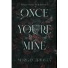 Once You're Mine - Morgan Bridges Once You're Mine - Morgan Bridges