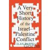 A Very Short History of the Israel–Palestine Conflict - Ilan Pappe A Very Short History of the Israel–Palestine Conflict - Ilan Pappe