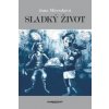 Sladký život - Jana Micenková Sladký život - Jana Micenková