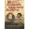 Ve službách královny Alžběty - Milton Giles Ve službách královny Alžběty - Milton Giles