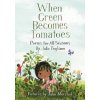 When Green Becomes Tomatoes When Green Becomes Tomatoes