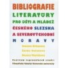 Bibliografie literatury pro děti a mládež českého Slezska a severovýchodní Moravy - Svatava Urbanová, Šárka Holaňová, Denisa Tkačíková Bibliografie literatury pro děti a mládež českého Slezska a severovýchodní Moravy - Svatava Urbanová, Šárka Holaňová, Denisa Tkačíková