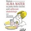Blažená ALMA MATER - Truneček Jan Blažená ALMA MATER - Truneček Jan
