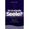 Bin ich eine alte Seele? (Benjamin Maier)(Brožovaná) Bin ich eine alte Seele? (Benjamin Maier)(Brožovaná)