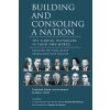 Building and Consoling a Nation Building and Consoling a Nation