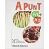 A punt A1+A2. Curs de catalan. Llibre de l'alumne A punt A1+A2. Curs de catalan. Llibre de l'alumne