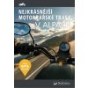 Nejkrásnější motorkářské trasy v Alpách - motoristický průvodce Nejkrásnější motorkářské trasy v Alpách - motoristický průvodce