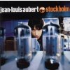CD Jean-Louis Aubert - AUBERT, JEAN-LOUIS - STOCKHOLM CD Jean-Louis Aubert - AUBERT, JEAN-LOUIS - STOCKHOLM