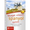 Társalgás színesen spanyol nyelven (Székácsné László Éva; Francesca Angrisano; Mike Hillenbrand)(Brožovaná) Társalgás színesen spanyol nyelven (Székácsné László Éva; Francesca Angrisano; Mike Hillenbrand)(Brožovaná)