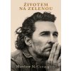 Životem na zelenou - Matthew McConaughey Životem na zelenou - Matthew McConaughey
