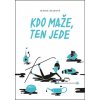 Kdo maže, ten jede Kdo maže, ten jede