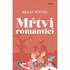 Mŕtvi romantici - Ashley Poston Mŕtvi romantici - Ashley Poston