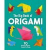 The Big Book of Origami: 70 Amazing Origami Projects to Create