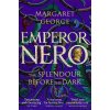 Emperor Nero: The Splendour Before The Dark (Margaret George)(Brožovaná) Emperor Nero: The Splendour Before The Dark (Margaret George)(Brožovaná)