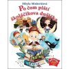 Po čom piští školáčikova dušička - Sibyla Mislovičová Po čom piští školáčikova dušička - Sibyla Mislovičová
