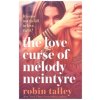 Love Curse of Melody McIntyre (Robin Talley)() Love Curse of Melody McIntyre (Robin Talley)()