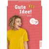 Gute Idee! B1.1, m. 1 Buch, m. 1 Beilage Gute Idee! B1.1, m. 1 Buch, m. 1 Beilage