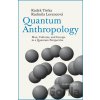 Quantum Anthropology - Radmila Lorencová Quantum Anthropology - Radmila Lorencová